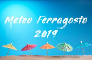 Meteo FERRAGOSTO 2019 il caldo africano ha le ore contate